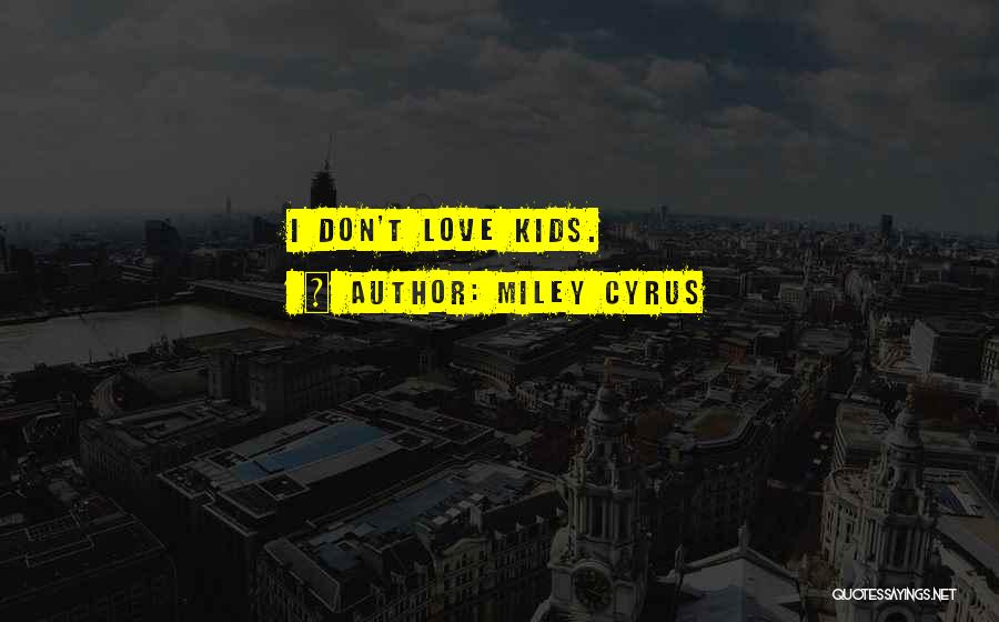 Miley Cyrus Quotes 1631492