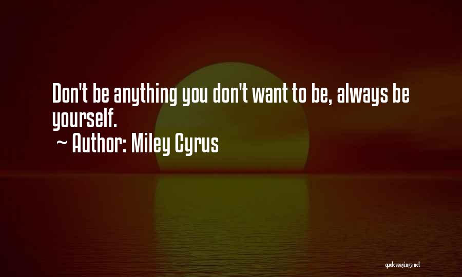 Miley Cyrus Quotes 2161327