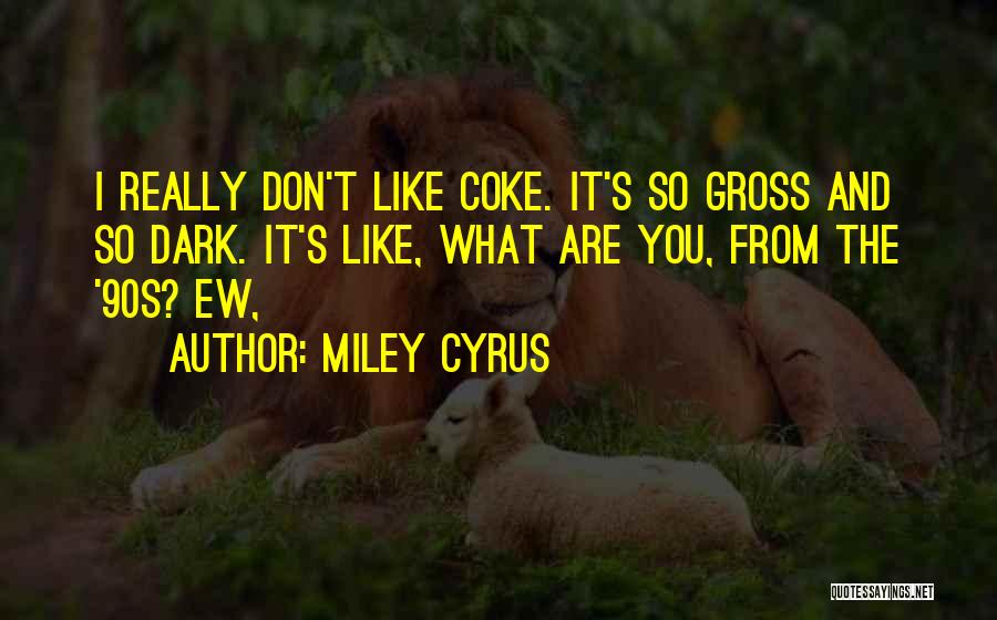 Miley Cyrus Quotes 478646