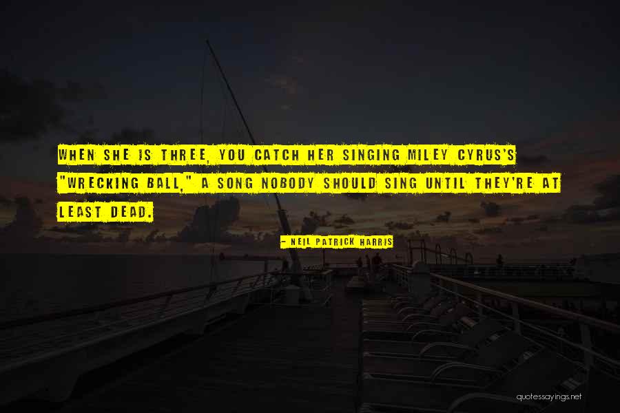 Miley Cyrus Song Quotes By Neil Patrick Harris Miley Cyrus Song Quotes By Neil Patrick Harris