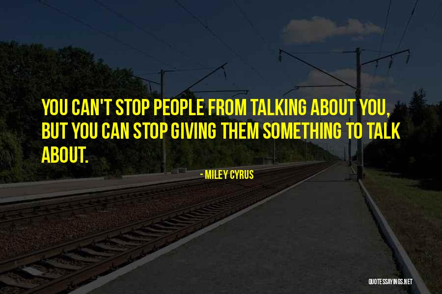 Miley Cyrus We Can't Stop Quotes By Miley Cyrus