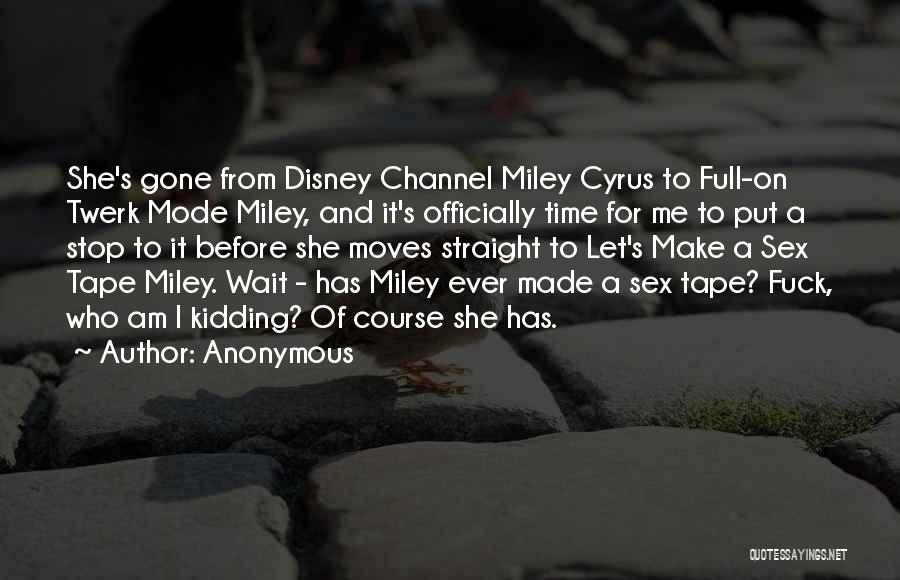 Miley Quotes By Anonymous