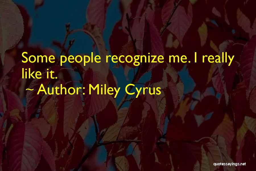 Miley Quotes By Miley Cyrus