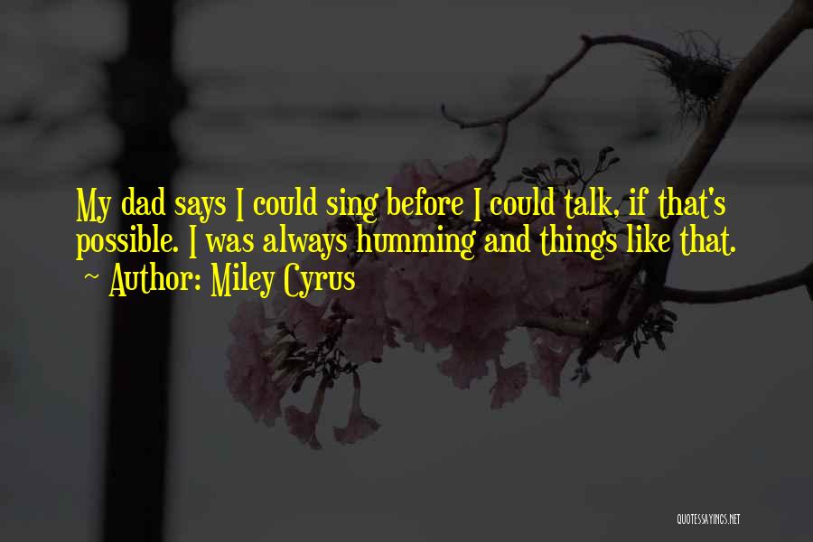 Miley Quotes By Miley Cyrus