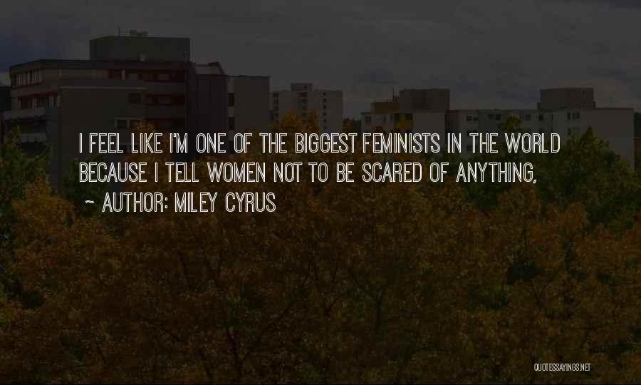 Miley Quotes By Miley Cyrus