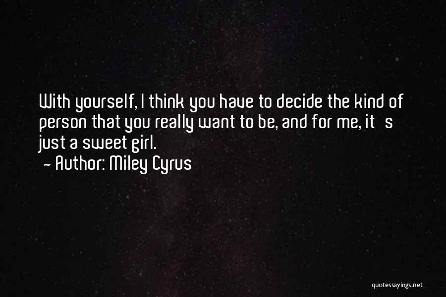 Miley Quotes By Miley Cyrus