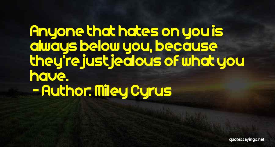 Miley Quotes By Miley Cyrus