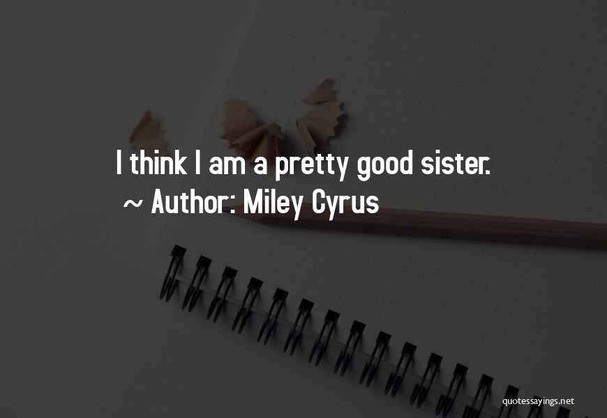 Miley Quotes By Miley Cyrus