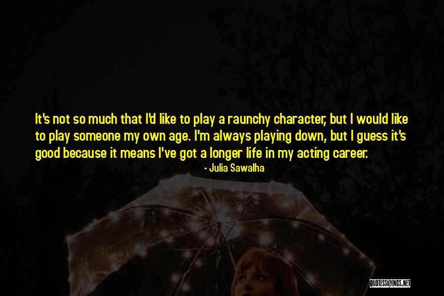 Milgard Quotes By Julia Sawalha Milgard Quotes By Julia Sawalha