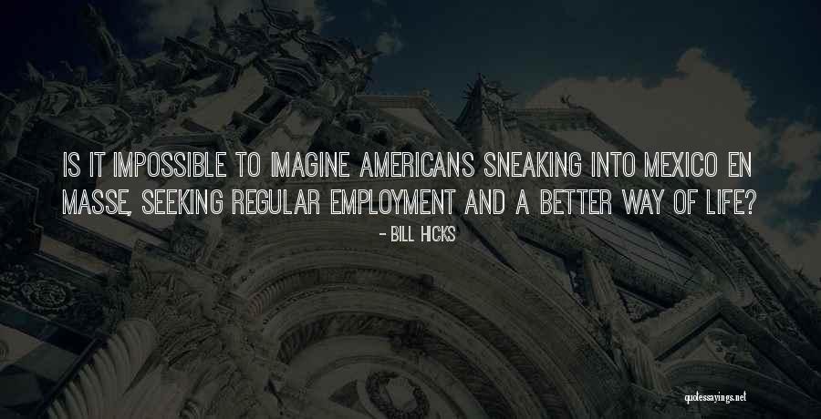 Milhas 123 Quotes By Bill Hicks Milhas 123 Quotes By Bill Hicks