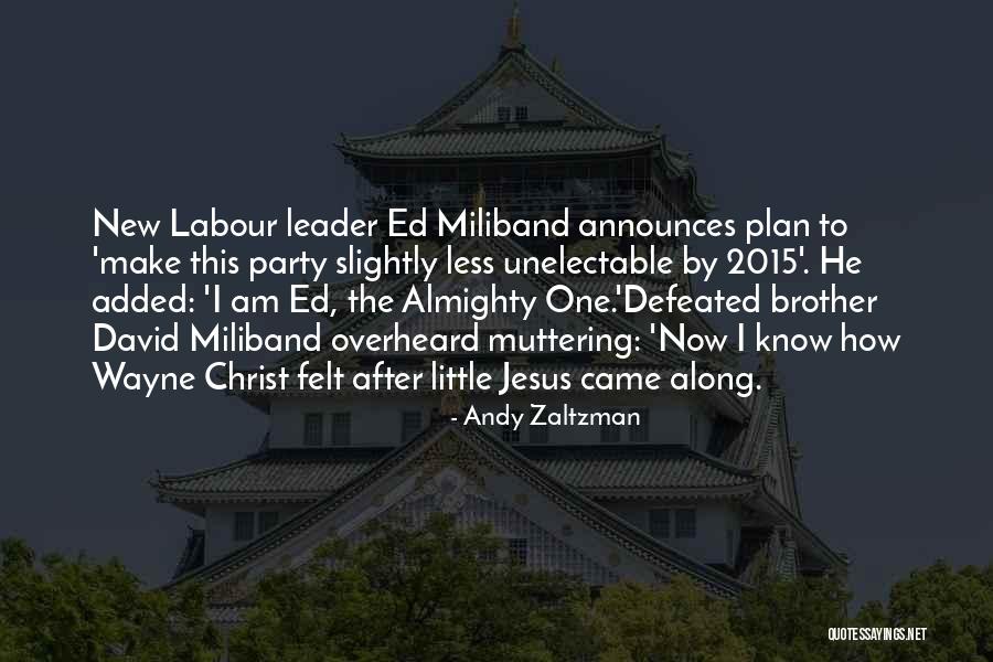 Miliband David Quotes By Andy Zaltzman Miliband David Quotes By Andy Zaltzman