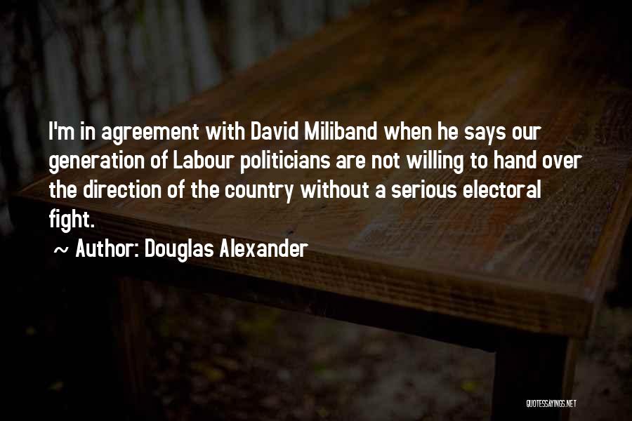 Miliband Quotes By Douglas Alexander