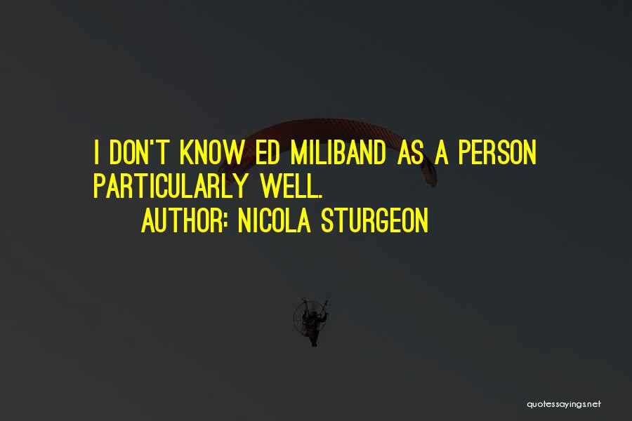 Miliband Quotes By Nicola Sturgeon