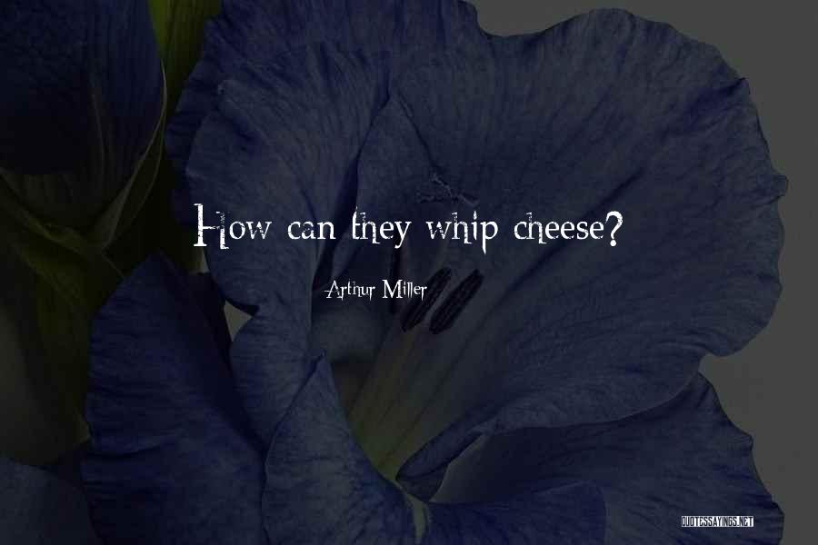 Miliciens Quotes By Arthur Miller