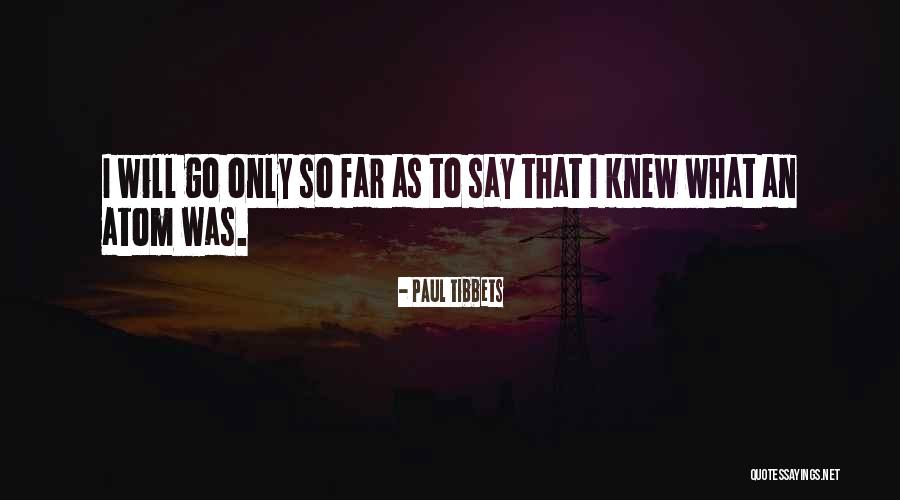 Milicjanci Quotes By Paul Tibbets Milicjanci Quotes By Paul Tibbets