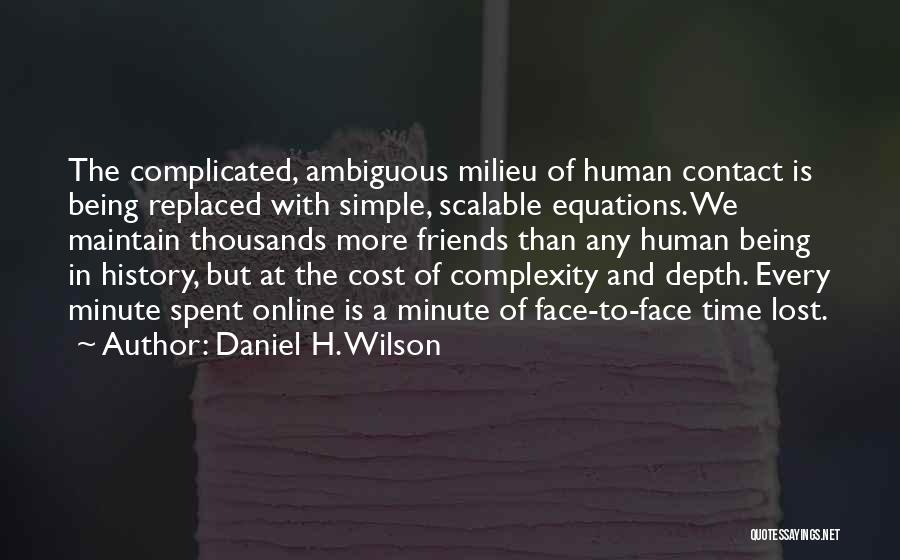 Milieu Quotes By Daniel H. Wilson