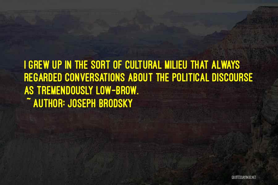 Milieu Quotes By Joseph Brodsky
