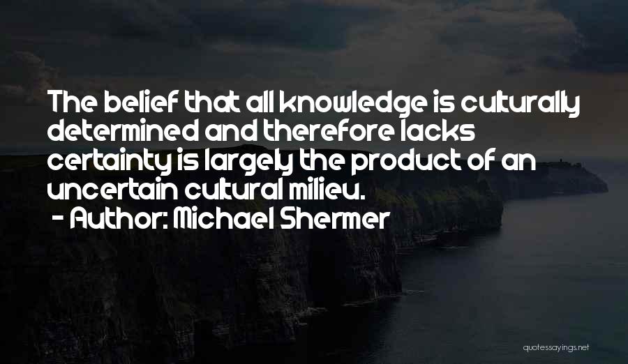 Milieu Quotes By Michael Shermer
