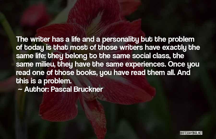 Milieu Quotes By Pascal Bruckner