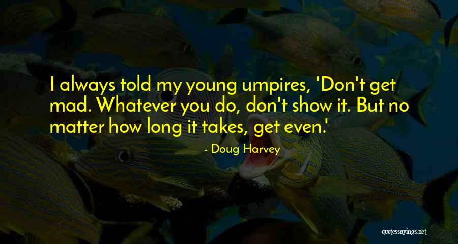 Milika Peterson Quotes By Doug Harvey Milika Peterson Quotes By Doug Harvey