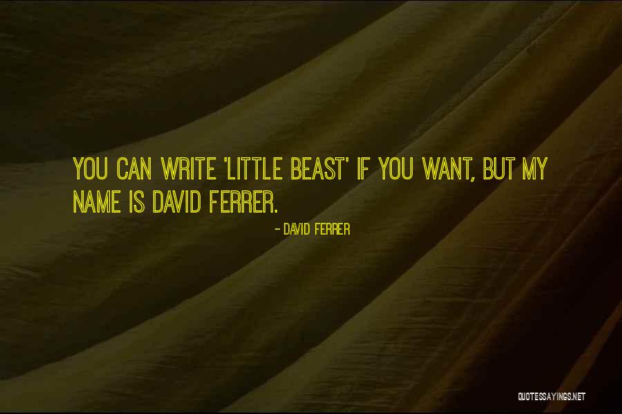 Milioni Wvrilmani Quotes By David Ferrer
