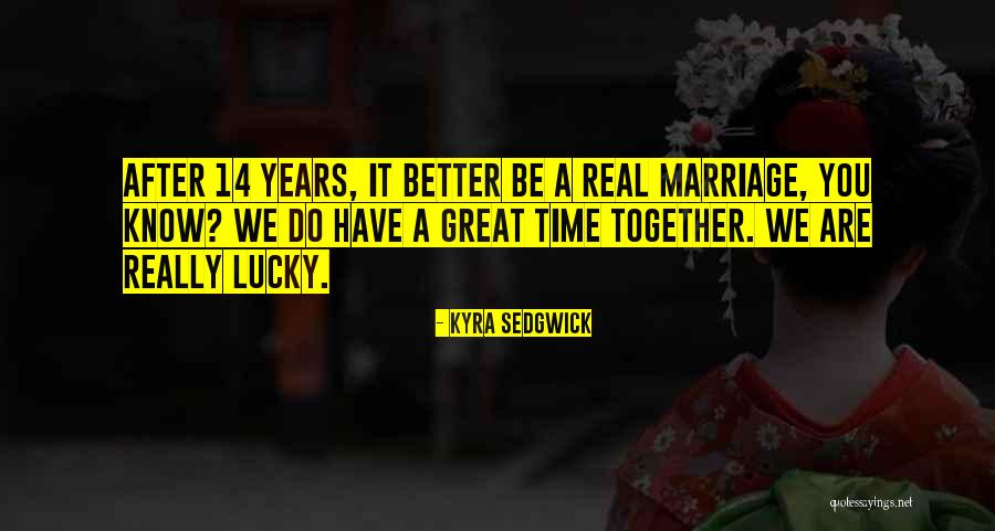 Militaire School Quotes By Kyra Sedgwick
