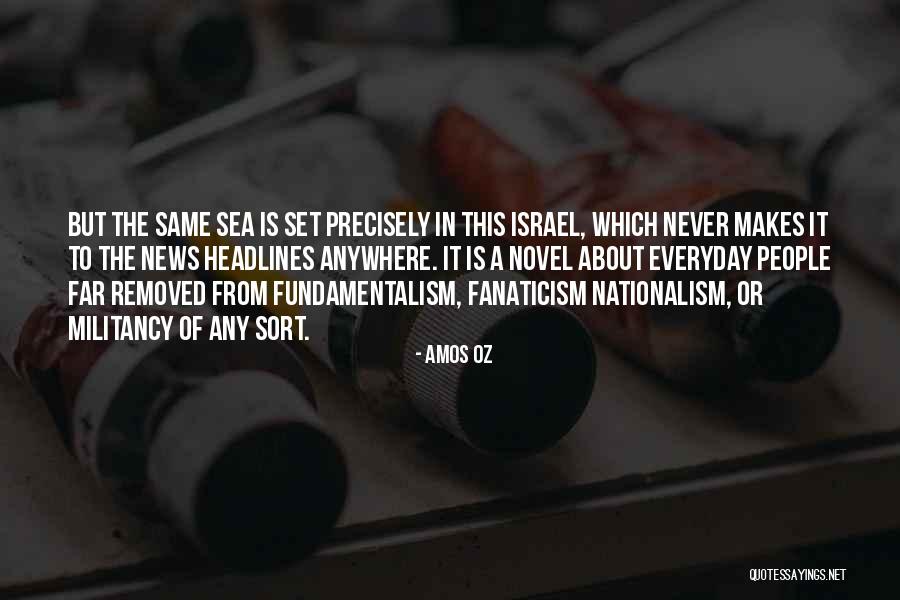 Militancy Quotes By Amos Oz