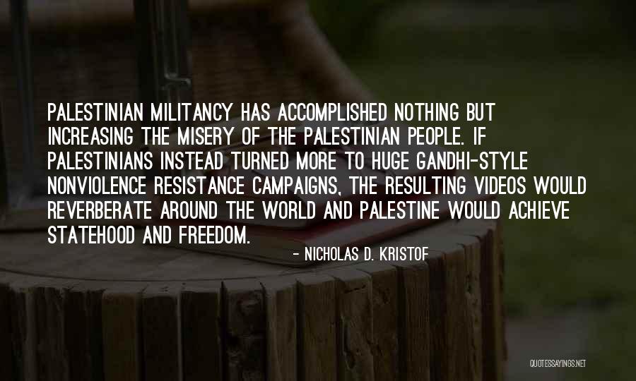 Militancy Quotes By Nicholas D. Kristof