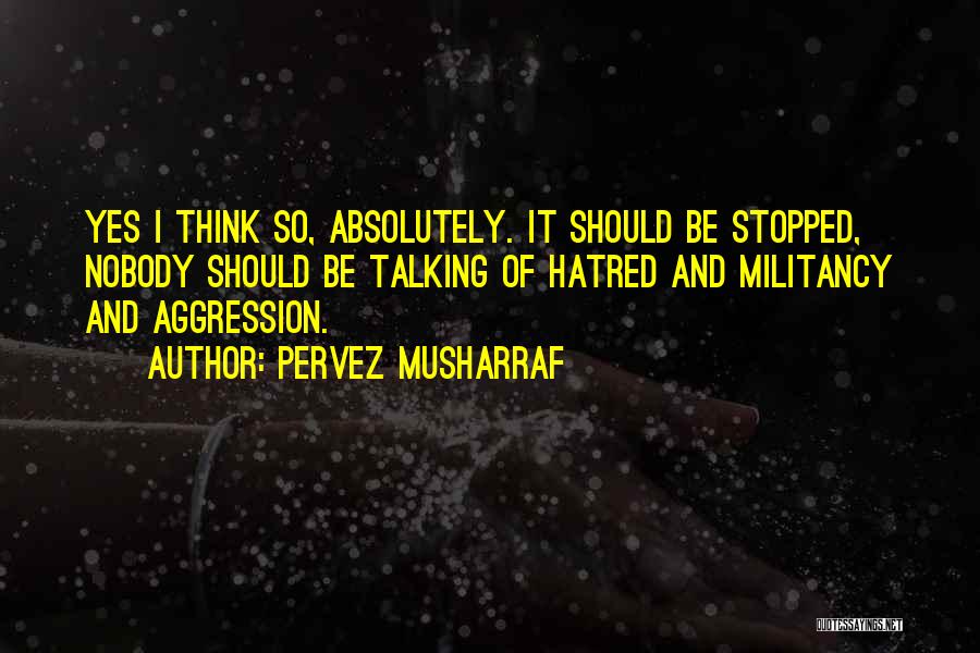 Militancy Quotes By Pervez Musharraf