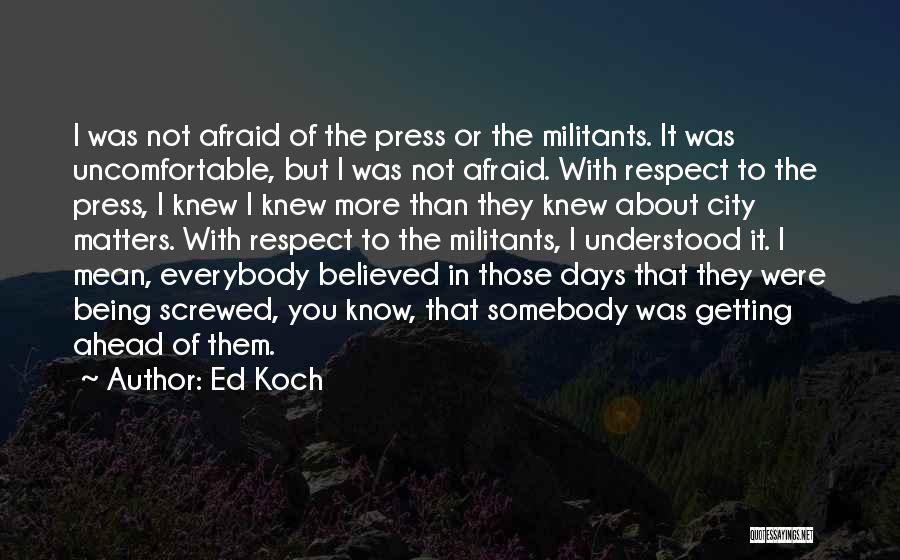 Militants Quotes By Ed Koch