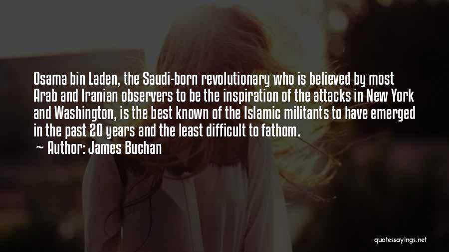Militants Quotes By James Buchan