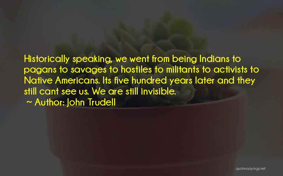 Militants Quotes By John Trudell