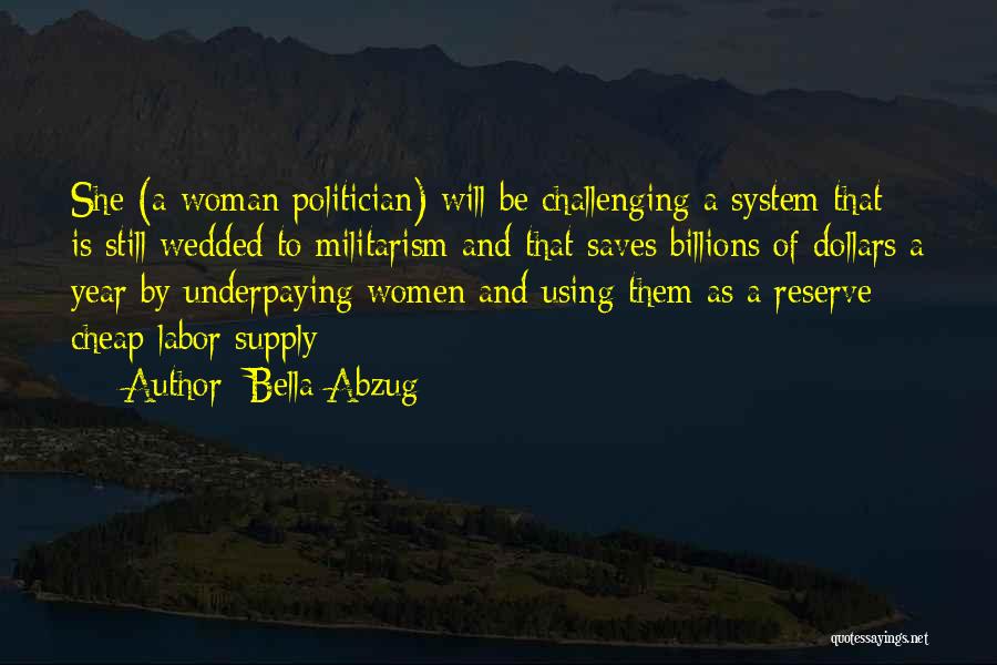 Militarism Quotes By Bella Abzug