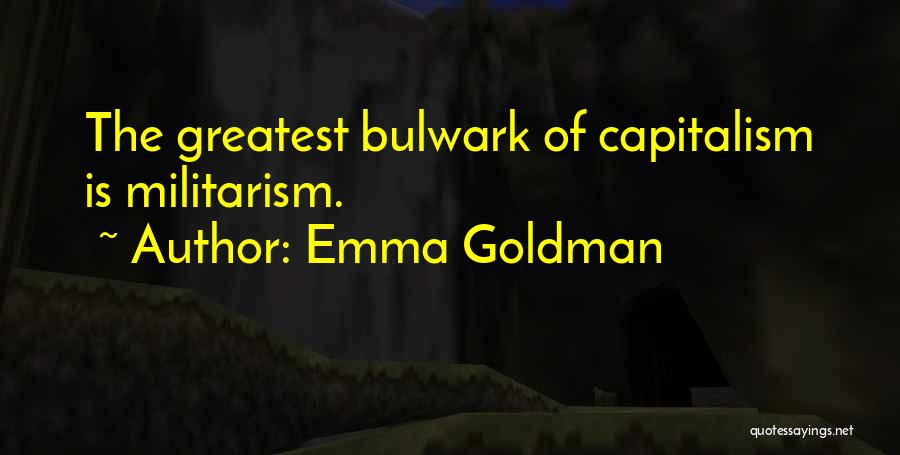 Militarism Quotes By Emma Goldman