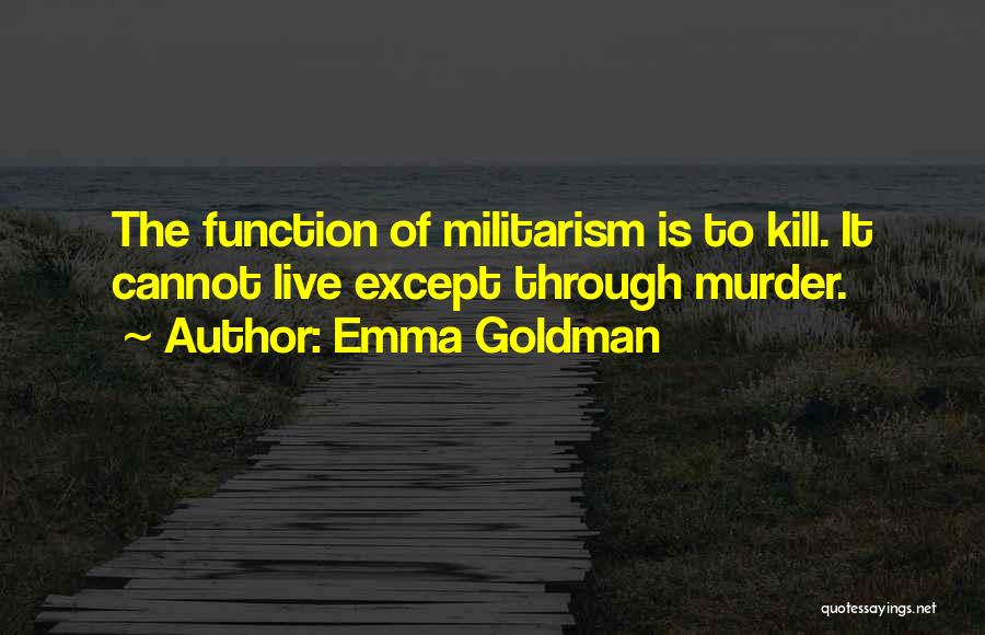 Militarism Quotes By Emma Goldman