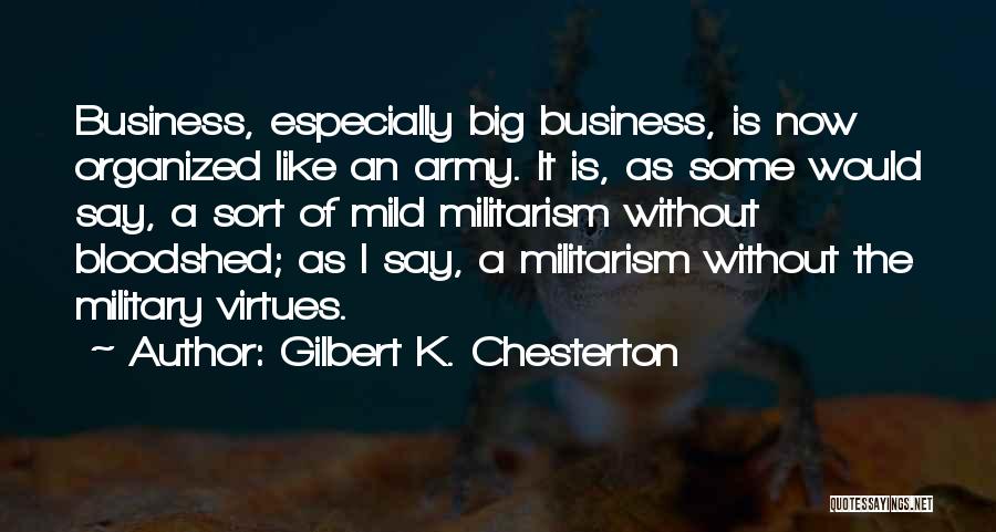 Militarism Quotes By Gilbert K. Chesterton