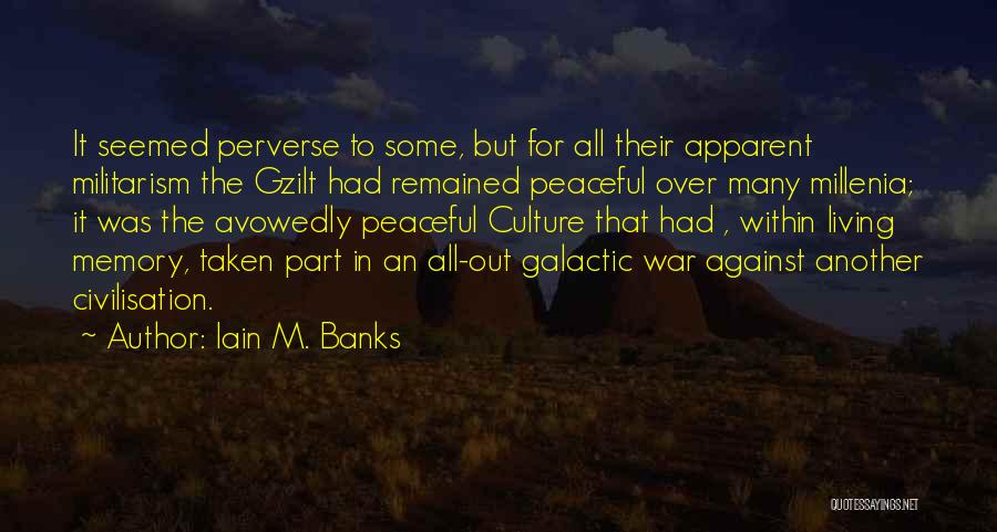 Militarism Quotes By Iain M. Banks