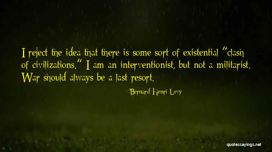 Militarist Quotes By Bernard-Henri Levy Militarist Quotes By Bernard-Henri Levy