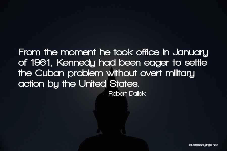Military Action Quotes By Robert Dallek Military Action Quotes By Robert Dallek