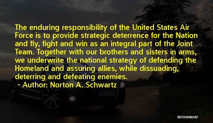 Military Allies Quotes By Norton A. Schwartz