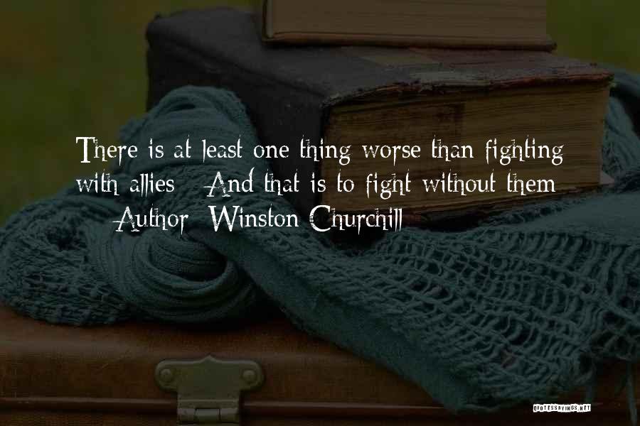 Military Allies Quotes By Winston Churchill