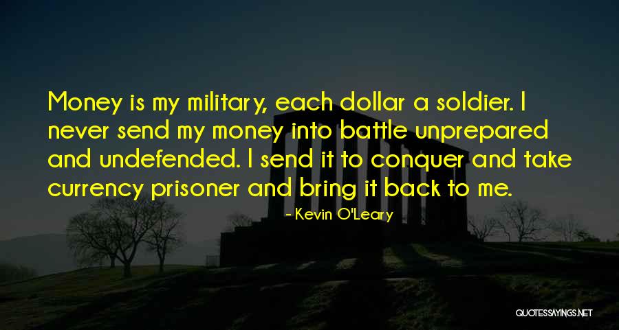 Military Battle Quotes By Kevin O'Leary Military Battle Quotes By Kevin O'Leary