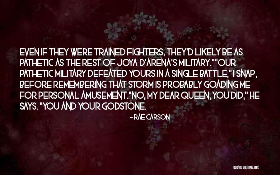 Military Battle Quotes By Rae Carson Military Battle Quotes By Rae Carson