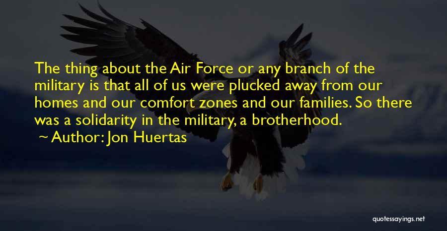 Military Brotherhood Quotes By Jon Huertas