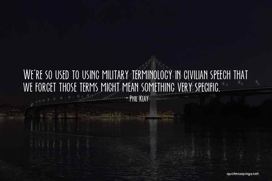 Military Civilian Quotes By Phil Klay Military Civilian Quotes By Phil Klay