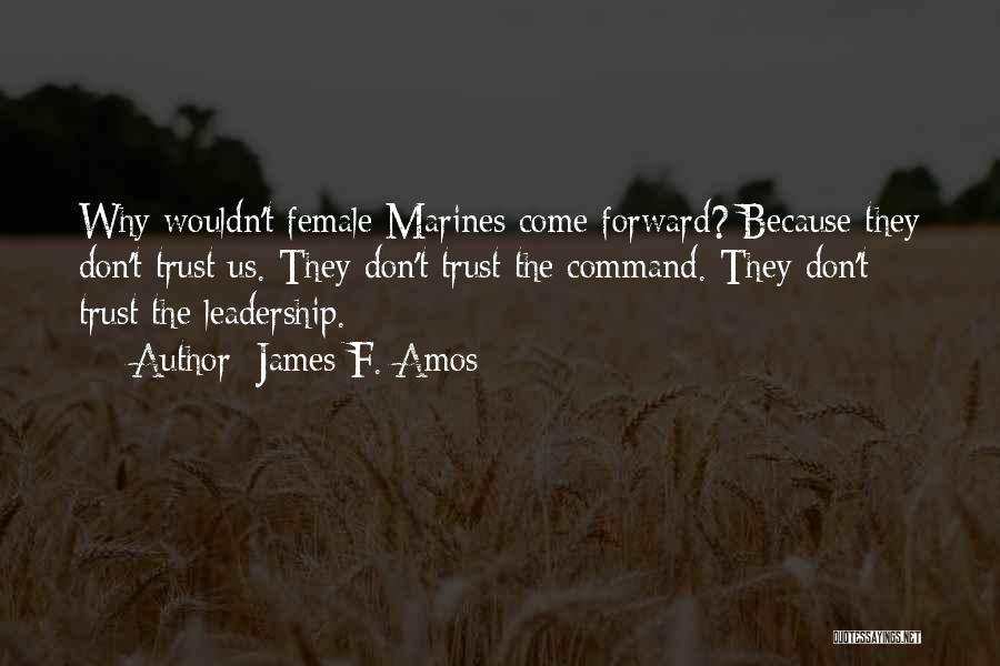 Military Command Quotes By James F. Amos