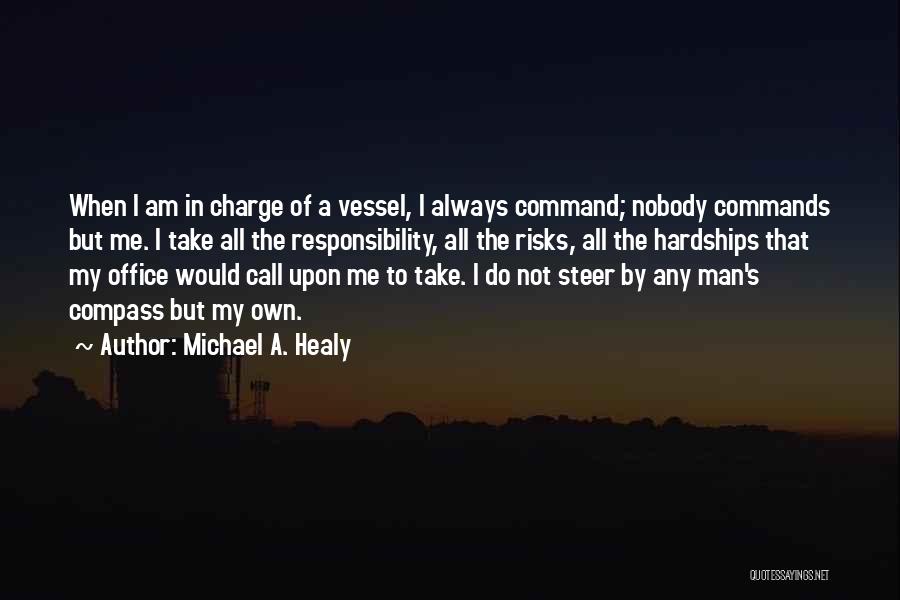 Military Command Quotes By Michael A. Healy