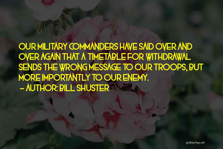 Military Commanders Quotes By Bill Shuster