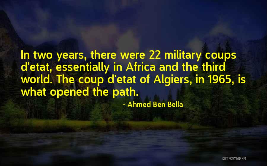 Military Coups Quotes By Ahmed Ben Bella Military Coups Quotes By Ahmed Ben Bella