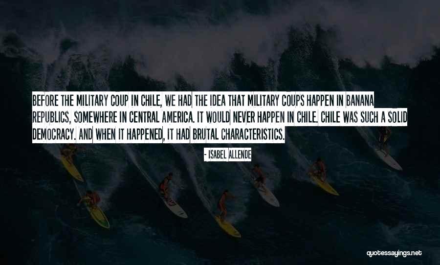Military Coups Quotes By Isabel Allende Military Coups Quotes By Isabel Allende